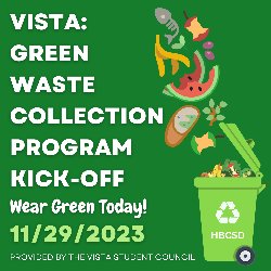 Vista: Green Waste Collection Program Kick-Off - Wear Green Today! 11/29/2023